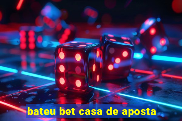 bateu bet casa de aposta